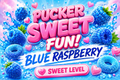 Blue Raspberry Pucker Sweet – Sweet, Fruity & Just a Little Pucker!
